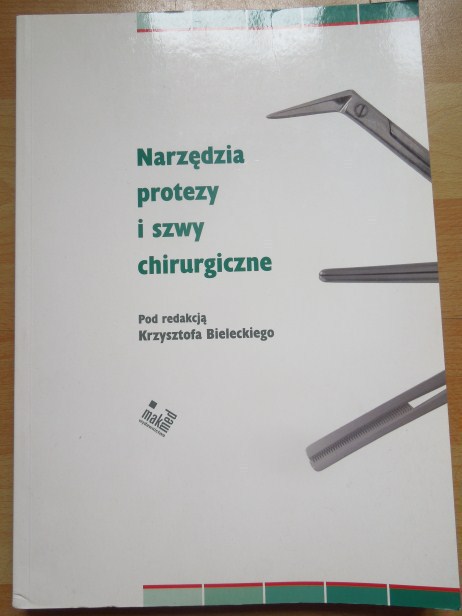 SPRZEDAM Narzędzia, protezy i szwy chirurgiczne, red. Krzysztof Bielecki