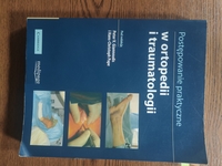 Postępowanie praktyczne w ortopedii i traumatologii